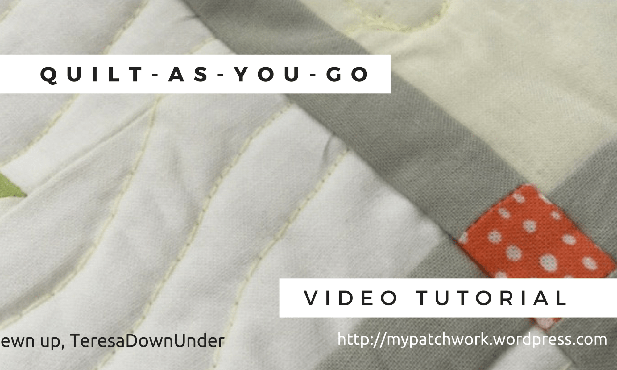 Video tutorial: Quilt as you go (QAYG) with narrow sashing