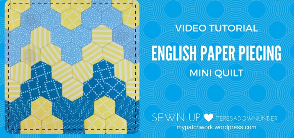 English Paper Piecing (EPP) mini quilt - free video tutorial and project