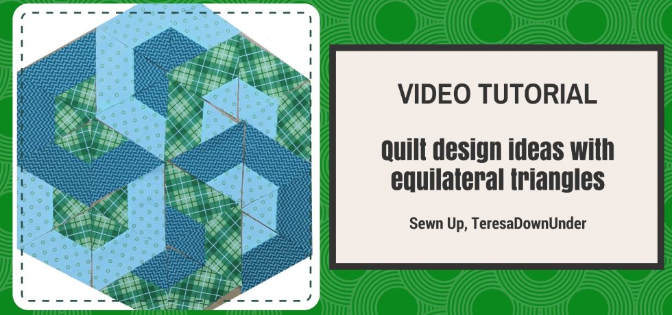 Video tutorial: Quilt design ideas with equilateral triangles