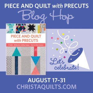 Piece and Quilt with Precuts, Christaquilts.com