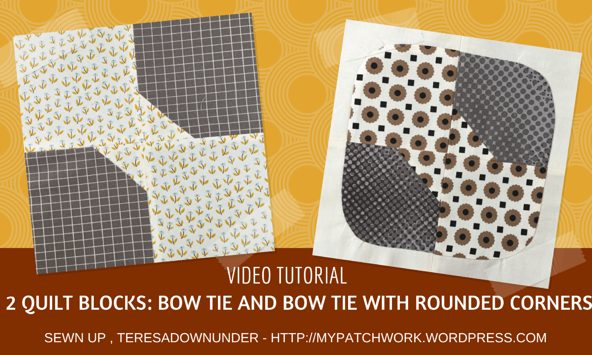 Video tutorial: 2 bow tie quilt blocks and how to add rounded corners to any 4 patch block