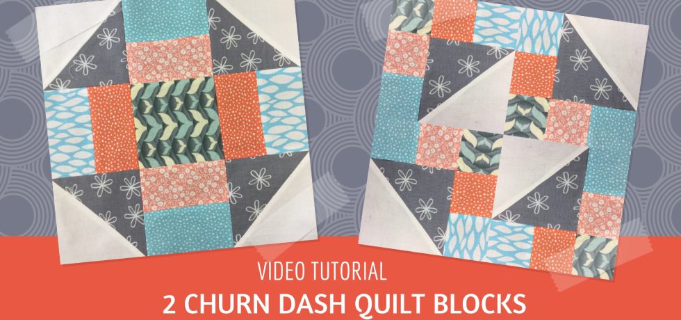 Video tutorial: traditional and modern churn dash quilt blocks