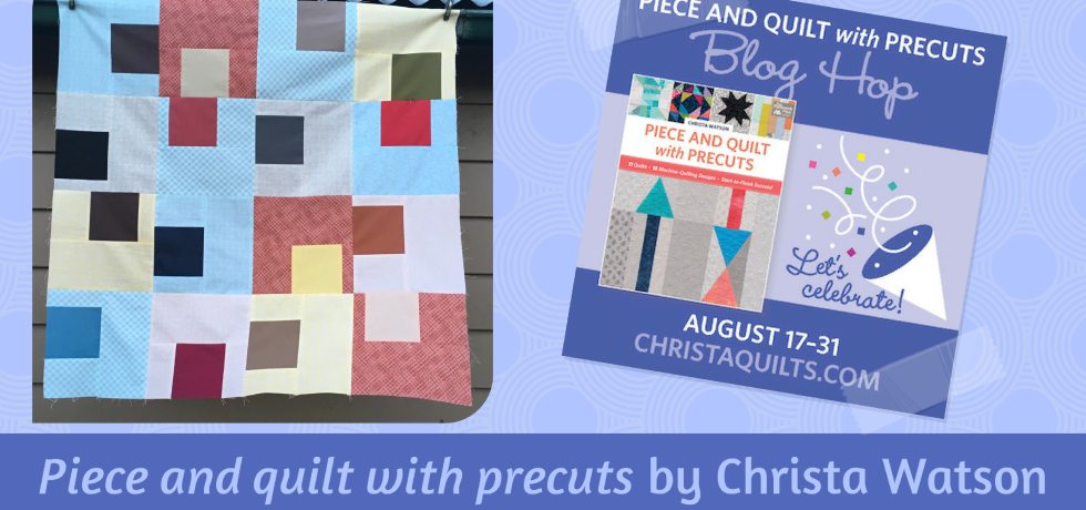 PIece and quilt with precuts review