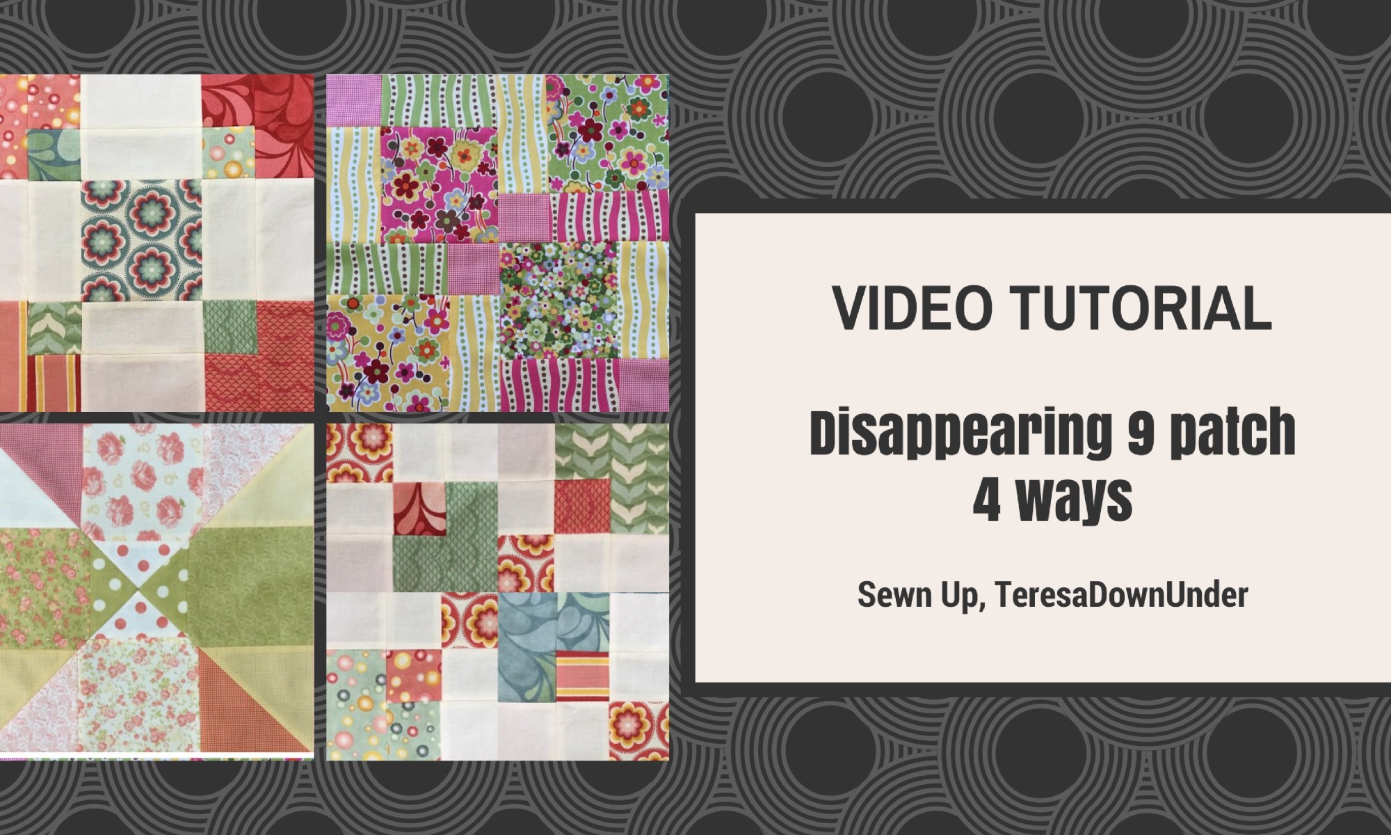 Disappearing 9 patch 4 ways - video tutorial