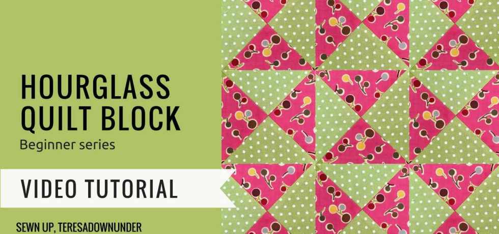 Video tutorial: Hourglass quilt block - quilting beginner series