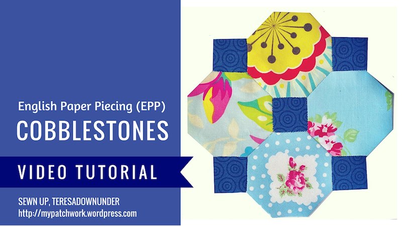 Video tutorial: Cobblestones English paper piecing (EPP) project