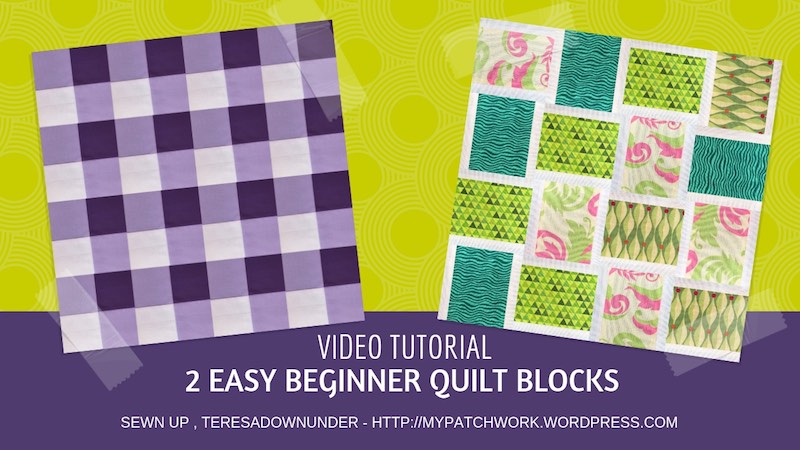 Two easy beginner quilt blocks video tutorial – teresadownunder.com