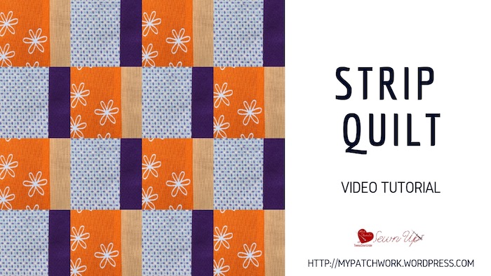STRIP QUILT VIDEO TUTORIAL