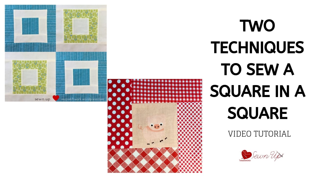 Two techniques to sew a square in a square video tutorial
