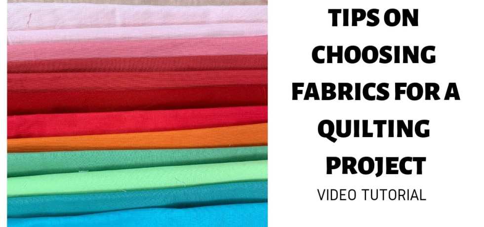 Tips on choosing fabrics for a quilting project