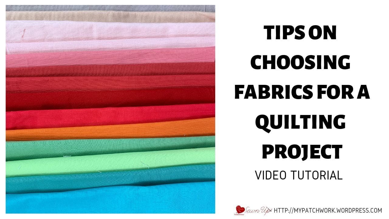 Tips on choosing fabrics for a quilting project