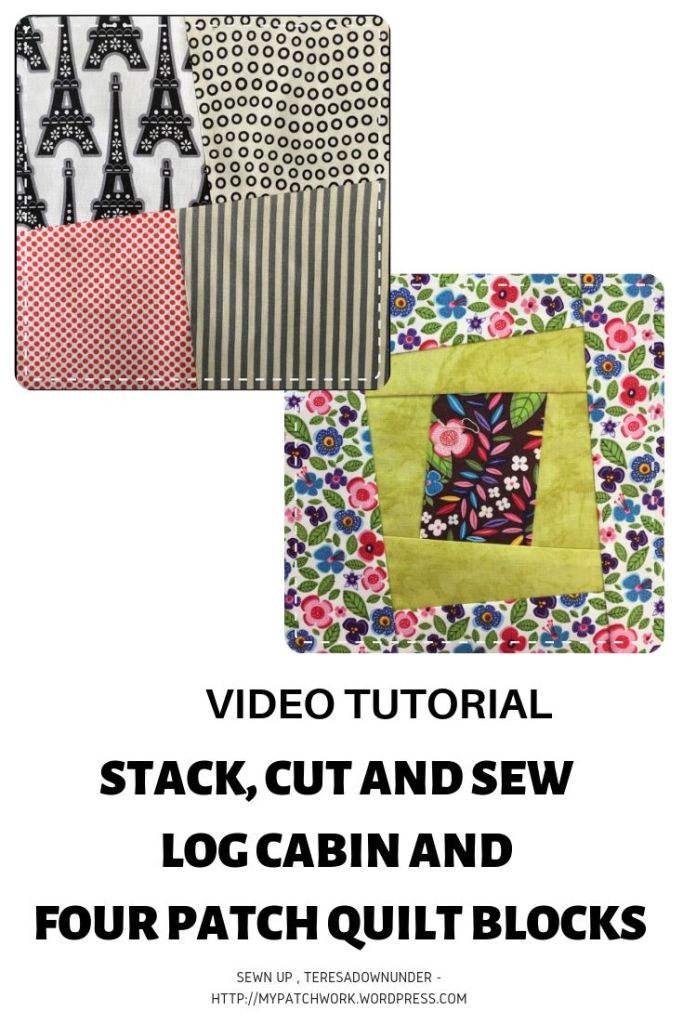 Stack, cut and sew log cabin and four patch quilt blocks