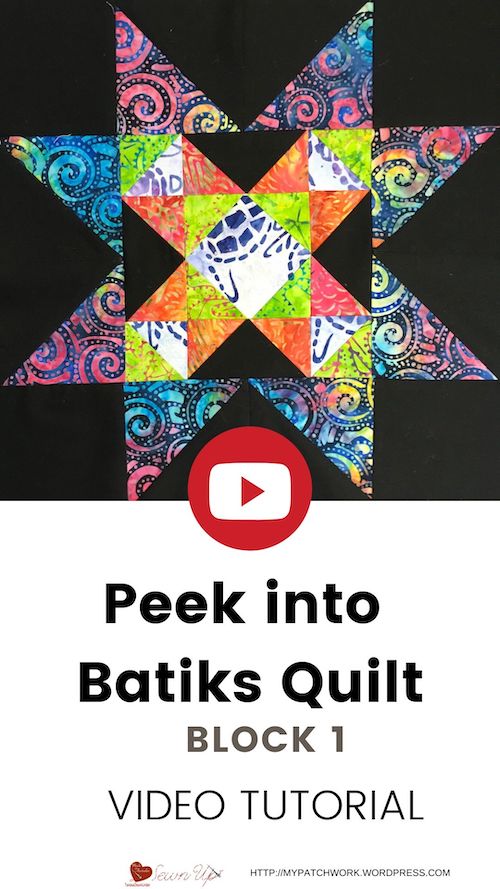 Block 1 - Video tutorial - Peek into batiks quilt