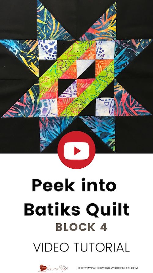 Peek into batiks quilt - block 4 video tutorial