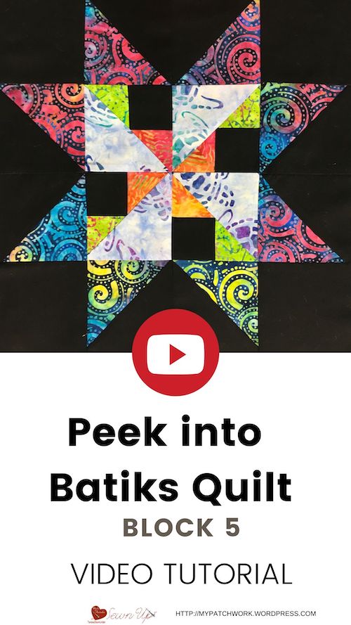 Block 5 - Peek into batiks quilt block - video tutorial