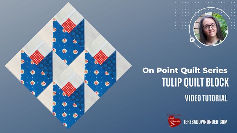 Tulip quilt block - On point quilt series - video tutorial